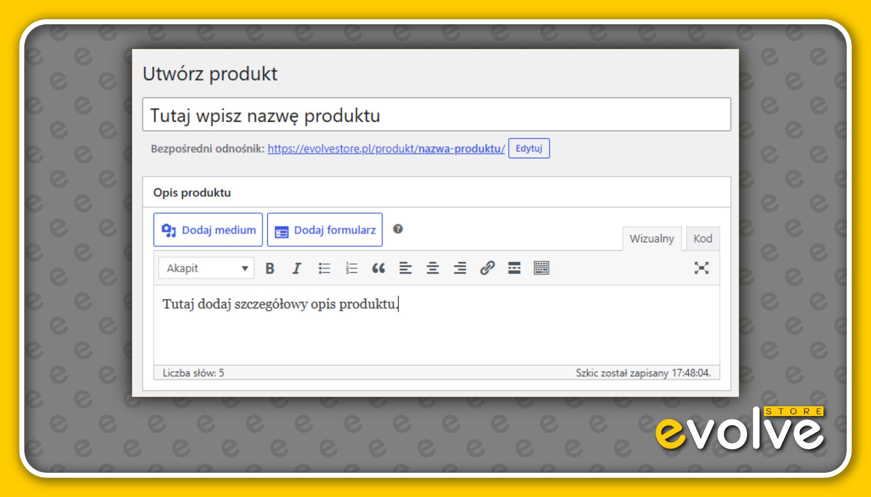 Jak-dodac-produkt-WooCommerce-instrukcja-wordpress-Evolve-Store-Tomasz-Borkowski (5)
